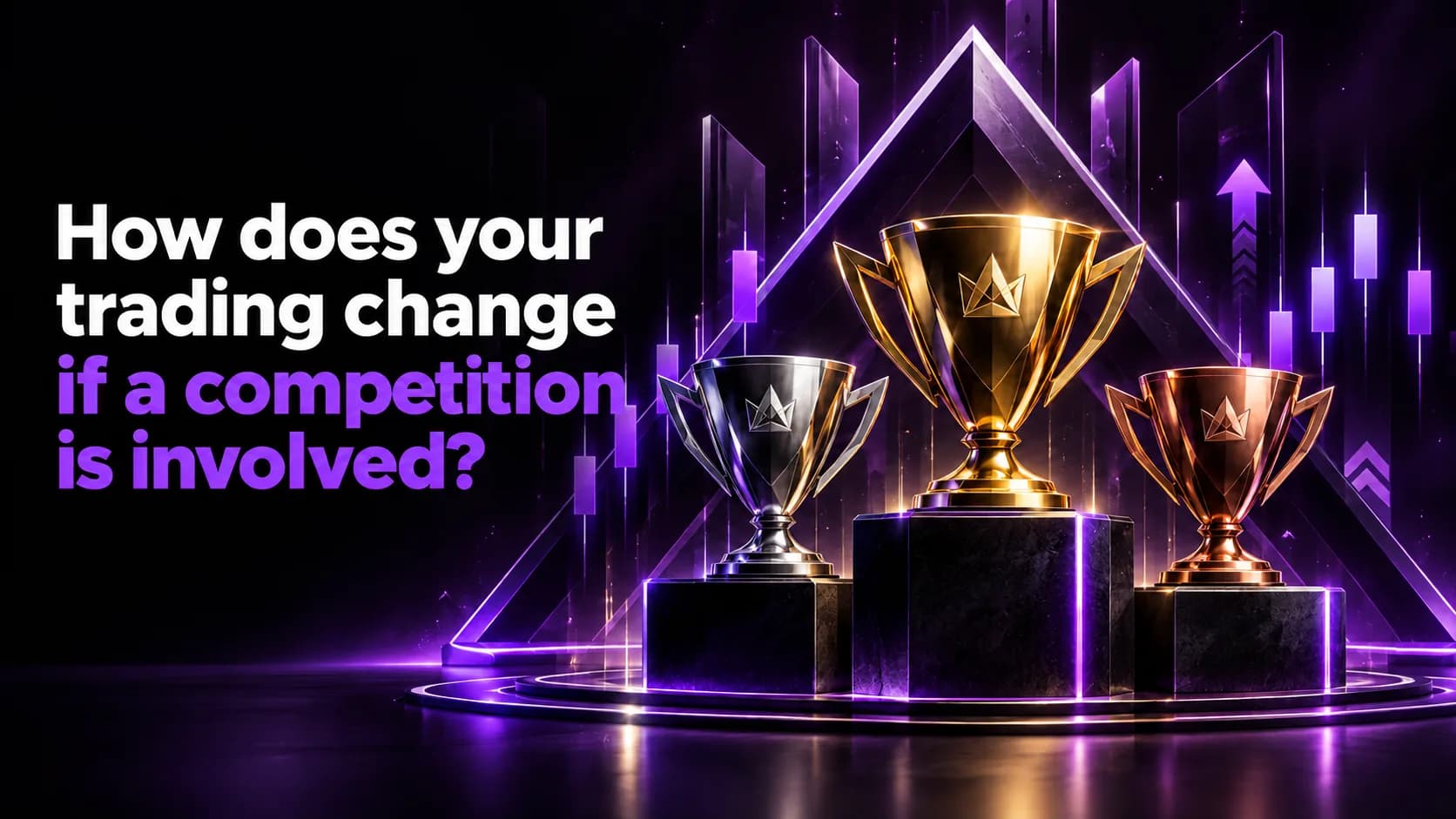 How does your trading change if a competition is involved?