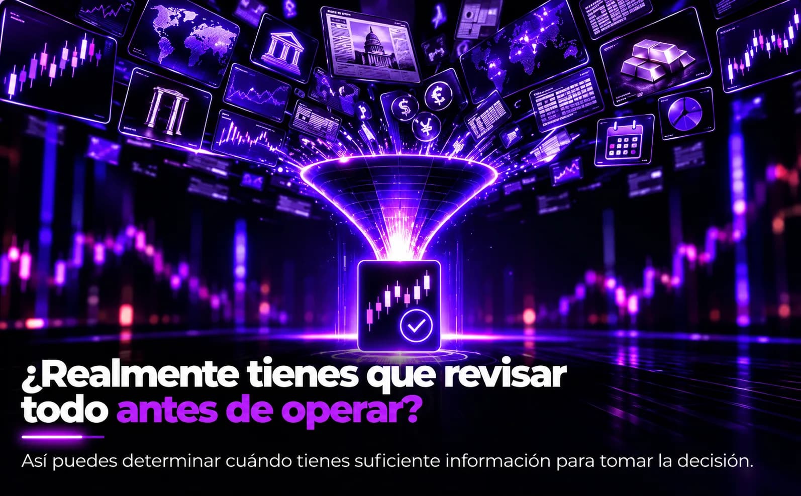 ¿Realmente necesitas revisar todo antes de operar?