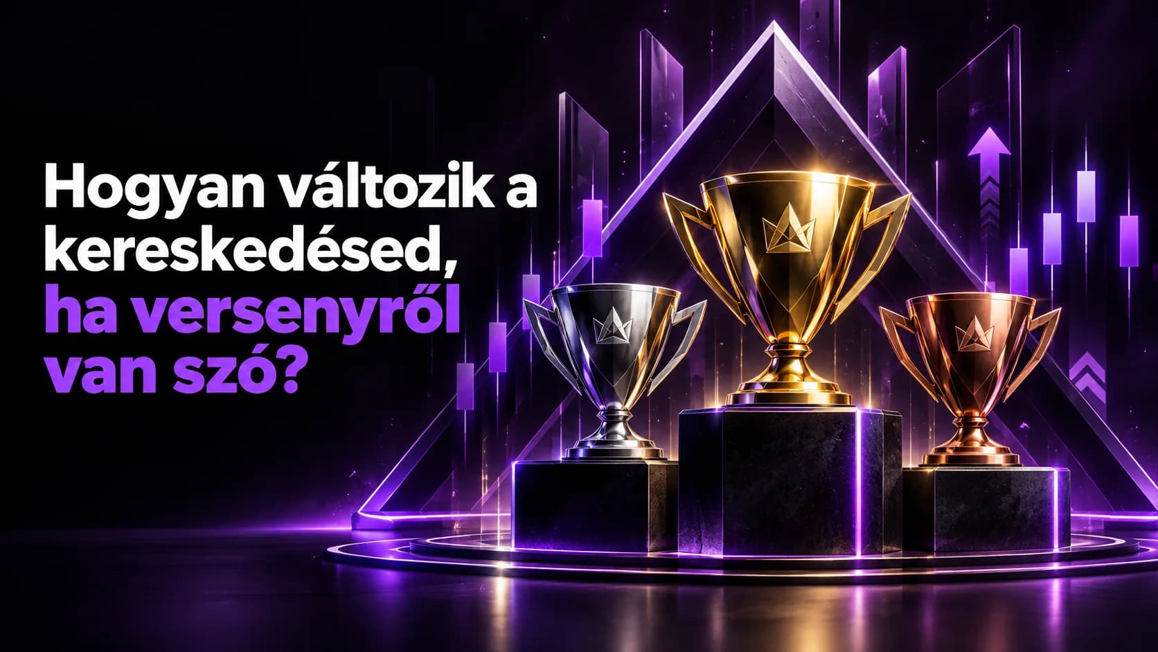 Hogyan változik a kereskedésed, ha versenyről van szó?