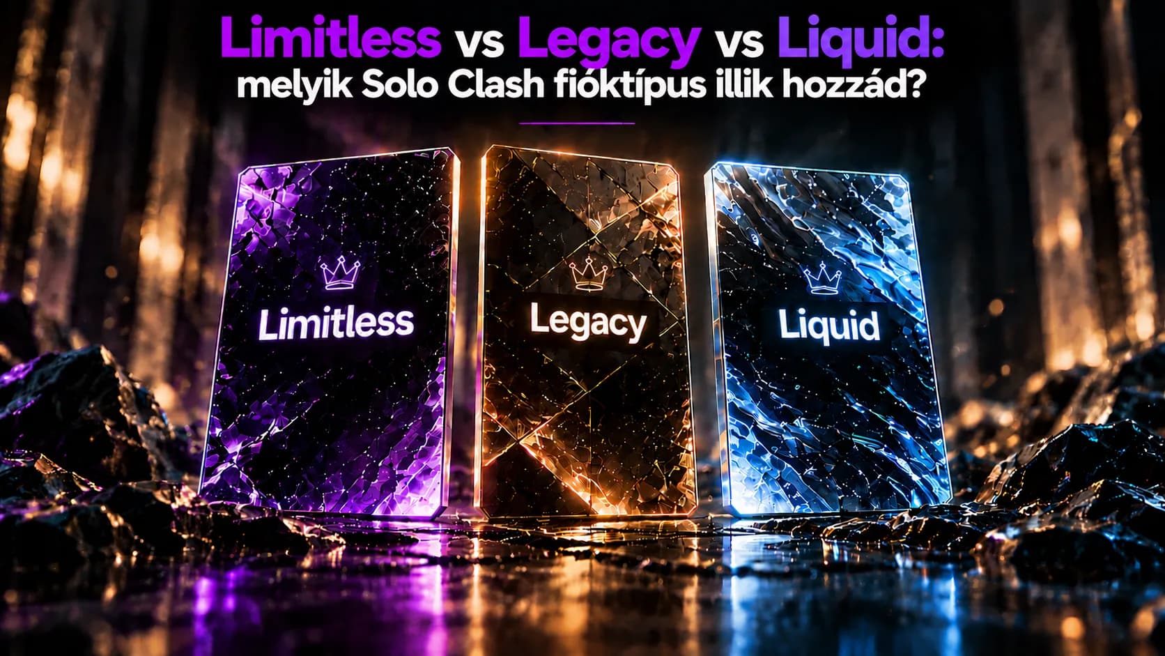 Limitless vs Legacy vs Liquid: melyik Solo Clash fióktípus illik hozzád?
