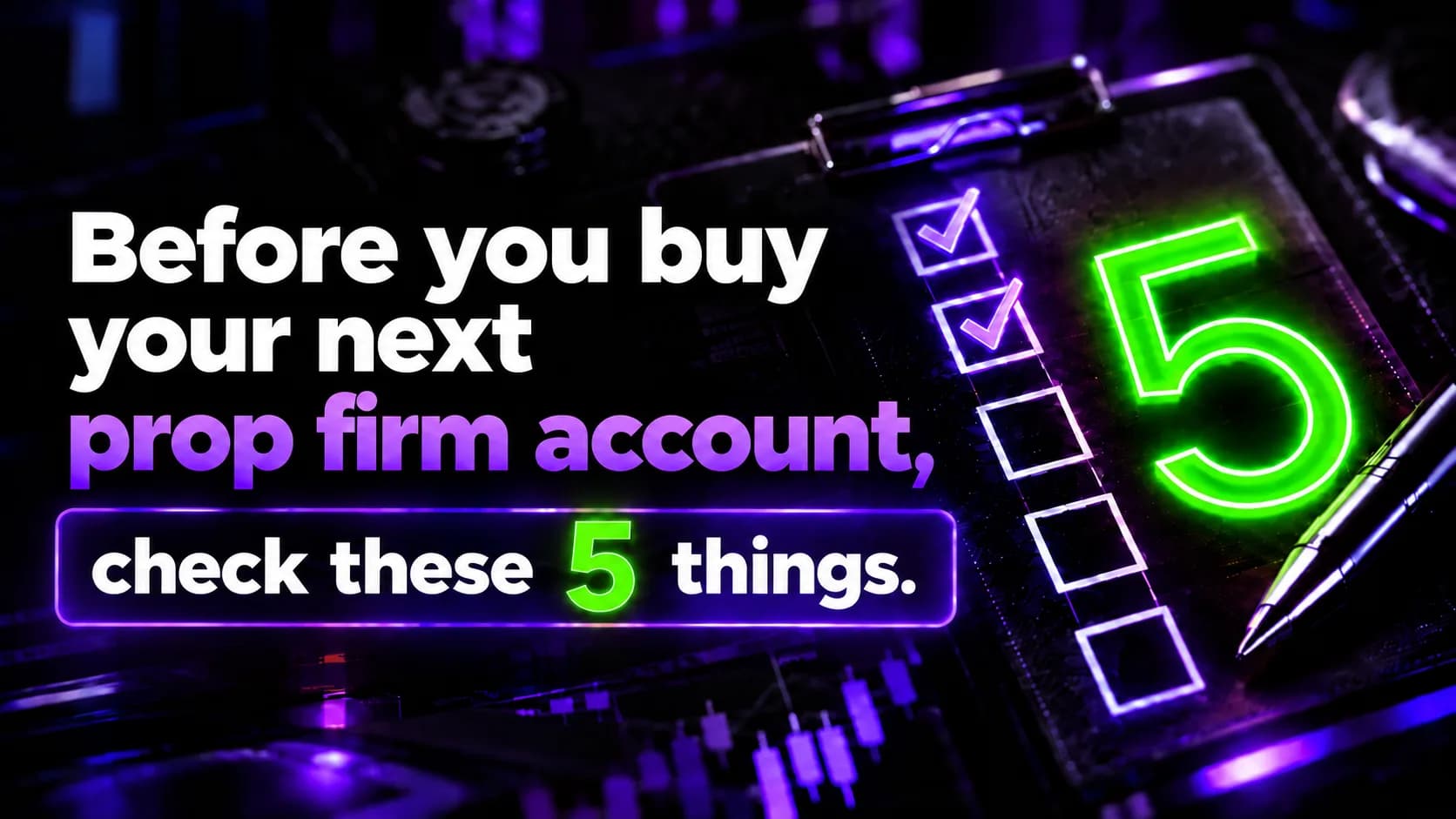 Before you buy your next prop firm account, check these 5 things